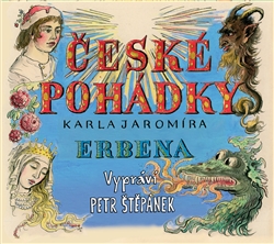 ČESKÉ POHÁDKY KARLA JAROMÍRA ERBENA - Vypráví Petr Štěpánek